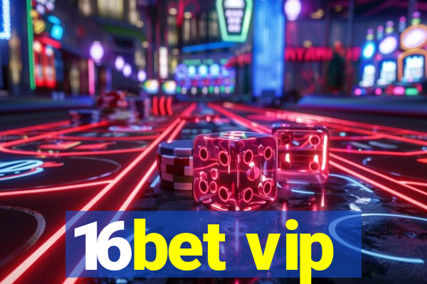16bet vip